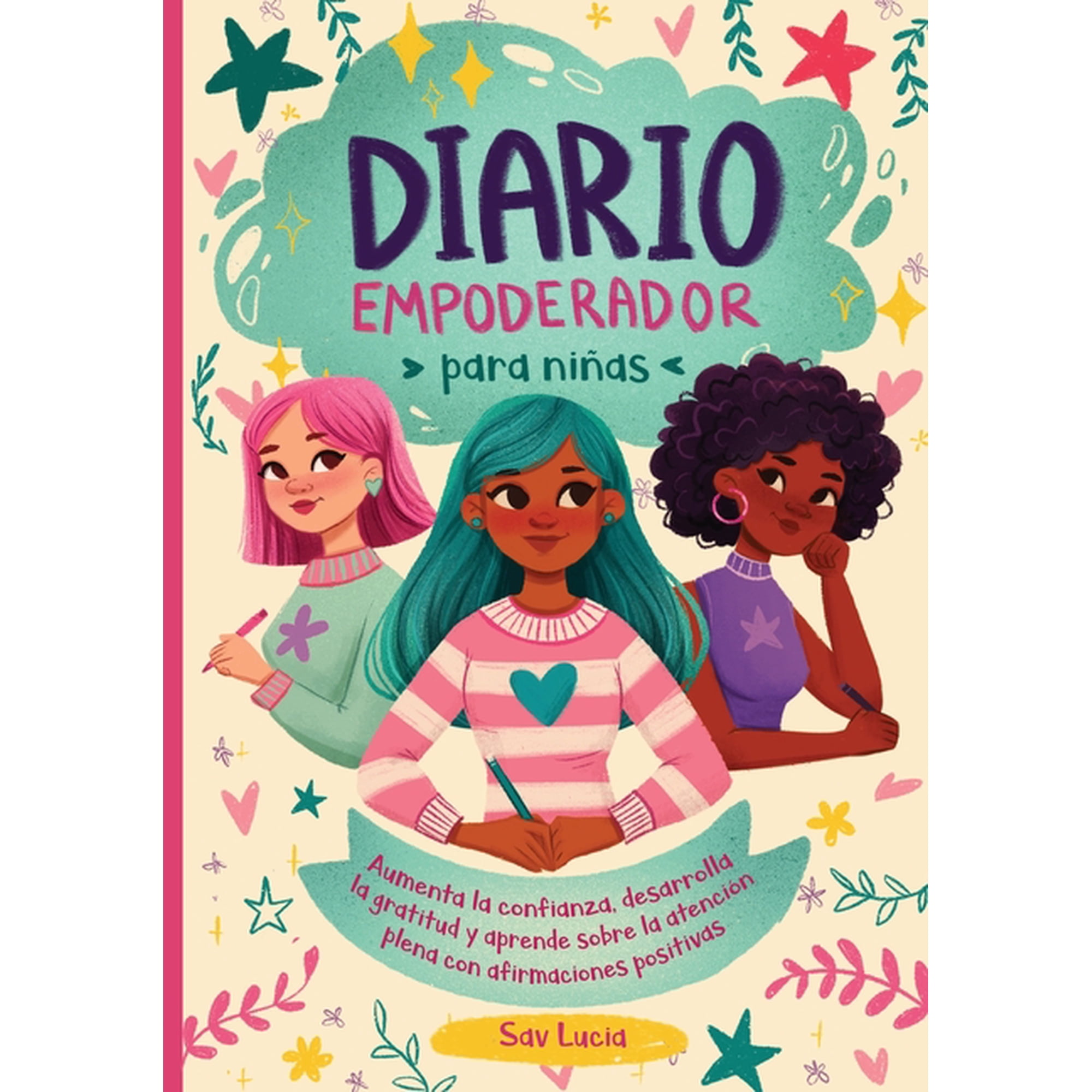 Sue&Atilde;&plusmn;a Crea Y Cree En Ti Misma Diario Empoderador para Ni&Atilde;&plusmn;as: Fomenta la confianza desarrolla la gratitud y aprende sobre la atenci&Atilde;&sup3;n plena con afirma Book 2 (Paperback)