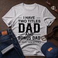 thumbnail image 3 of Jollimate I Have Two Titles Dad and Bonus Dad Shirt, Funny Dad Tee, New Dad Gift, Dad Birthday Gift, 3 of 6