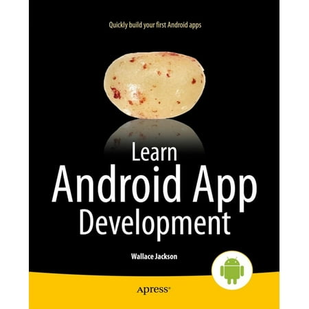 Learn Android App Development - eBook (Best Way To Learn Android App Development)