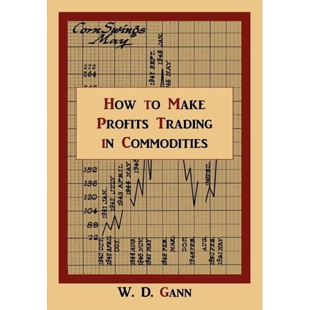 How to Make Profits Trading in Commodities: A Study of the Commodity Market (Paperback)