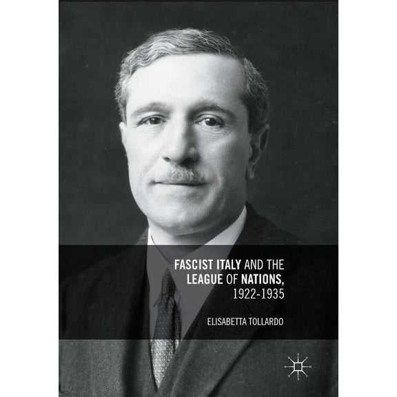 Fascist Italy and the League of Nations, 1922-1935, (Paperback)