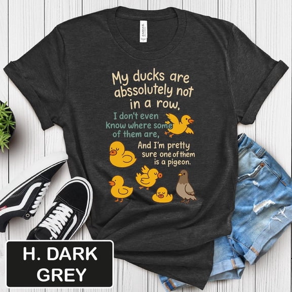 My Ducks Are Not In A Row Shirt, Quote Tee, Unisex T-Shirt, Top, Graphic Tee,, Full Size S-5XL