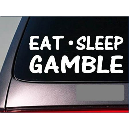 Eat Sleep Gamble Sticker *G888* 8