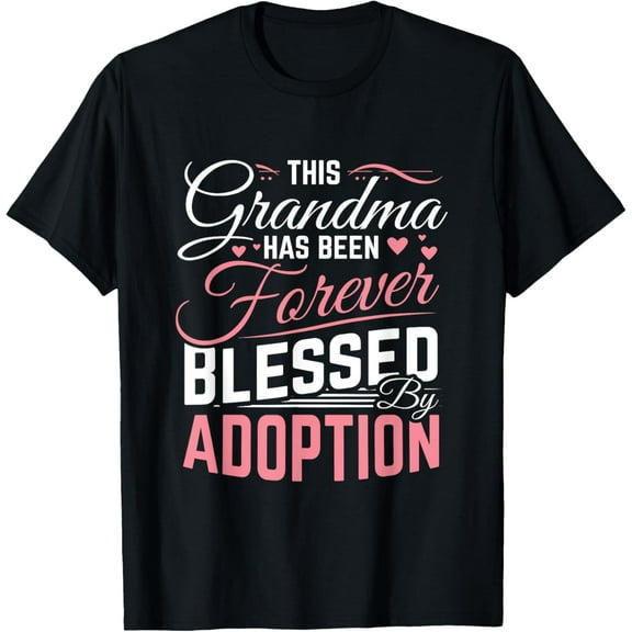 Adoption Day Grandma Blessed By Adoption Adoptive Children T-Shirt
