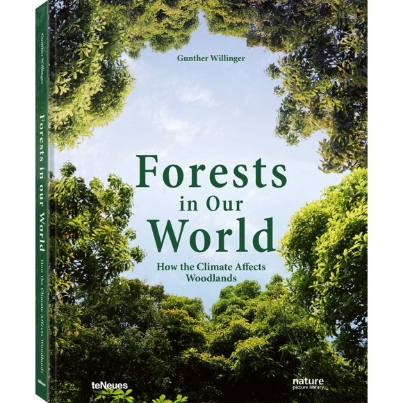 FORESTS IN OUR WORLD: HOW THE CLIMATE AFFECTS WOODLANDS TENEUES VERLAG GUNTHER WILLINGER