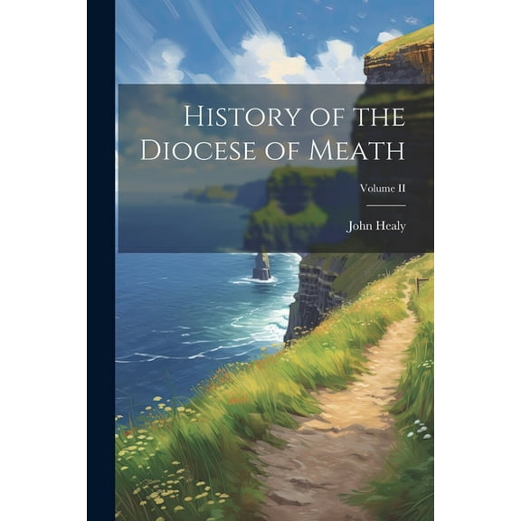 History of the Diocese of Meath; Volume II (Paperback)