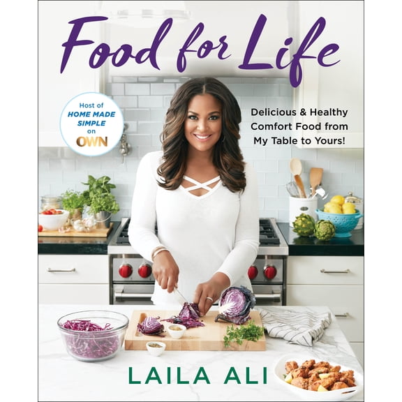 Food for Life : Delicious & Healthy Comfort Food from My Table to Yours! (Hardcover)