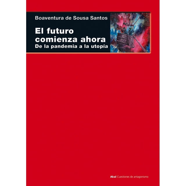 El futuro comienza ahora.De la pandemia a la utopía AKAL 9788446049760