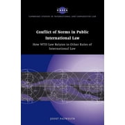 Cambridge Studies in International and C Conflict of Norms in Public International Law: How Wto Law Relates to Other Rules of International Law, Book 29, (Paperback)
