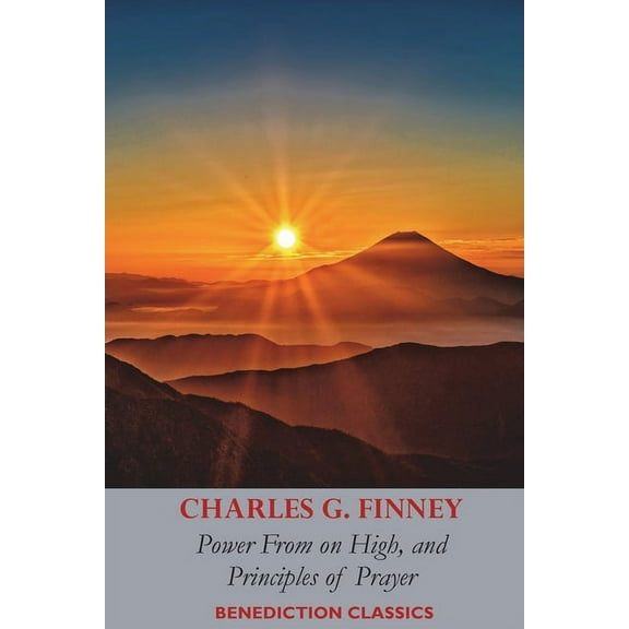 Power From on High, AND Principles of Prayer, (Paperback)