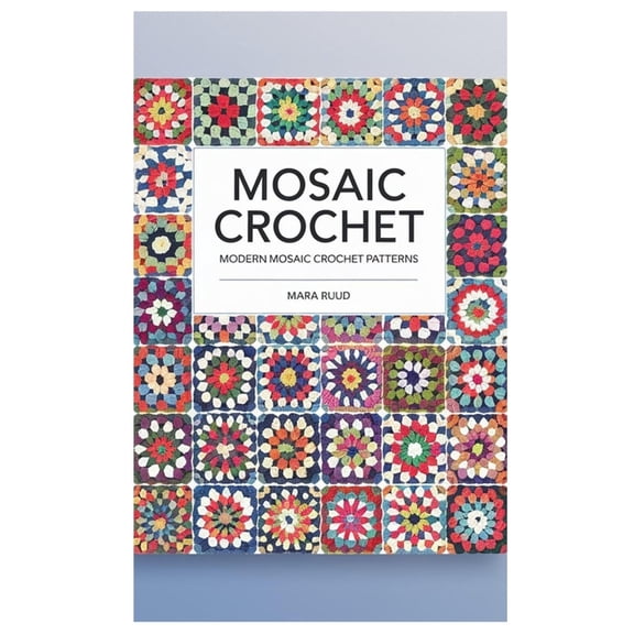 Mosaic Crochet: Modern Mosaic Crochet Patterns, (Paperback)