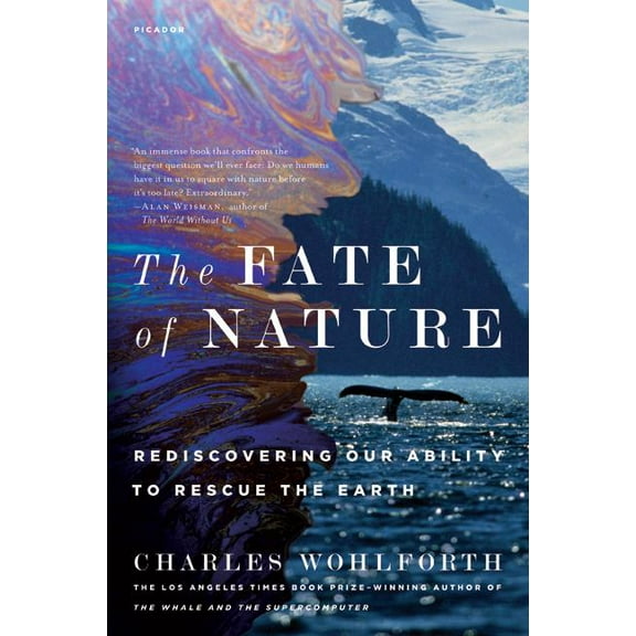 The Fate of Nature: Rediscovering Our Ability to Rescue the Earth, (Paperback)
