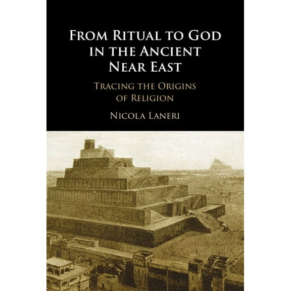 From Ritual to God in the Ancient Near East, (Hardcover)