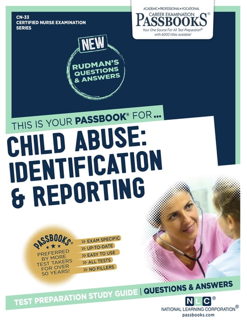 Certified Nurse Examination: Child Abuse : Identification & Reporting ...