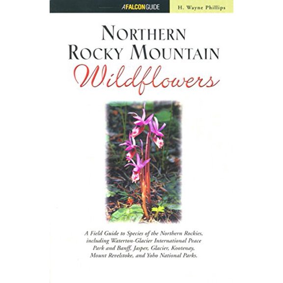 Pre-Owned Northern Rocky Mountain Wildflowers (Paperback) 9781585920945