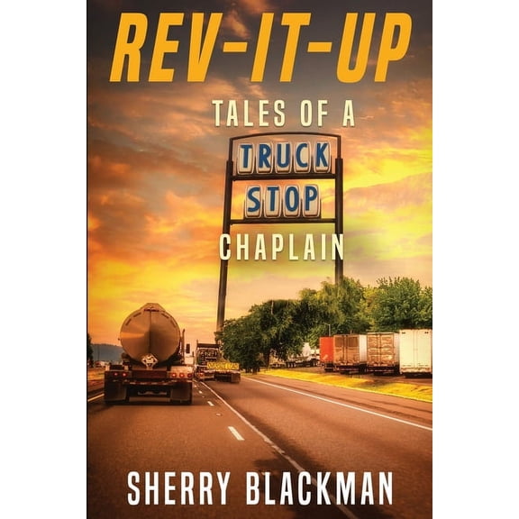 REV-IT-UP, Tales of a Truck Stop Chaplain, (Paperback)