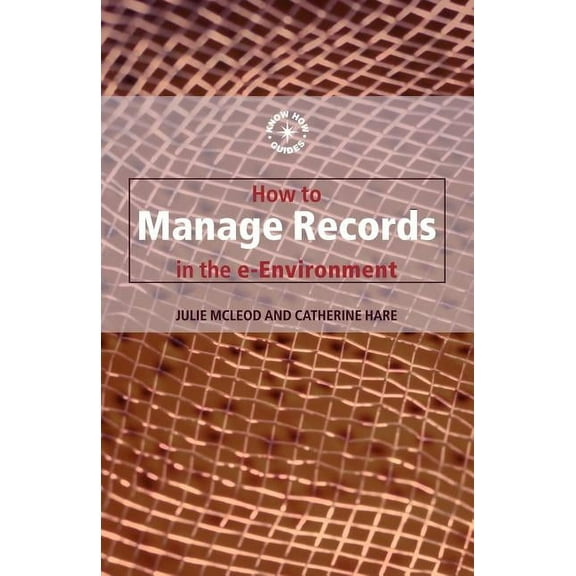 Aslib Know How Guides How to Manage Records in the E-Environment, (Paperback)