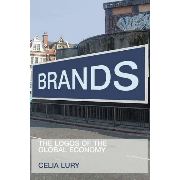 International Library of Sociology Brands: The Logos of the Global Economy, (Paperback)