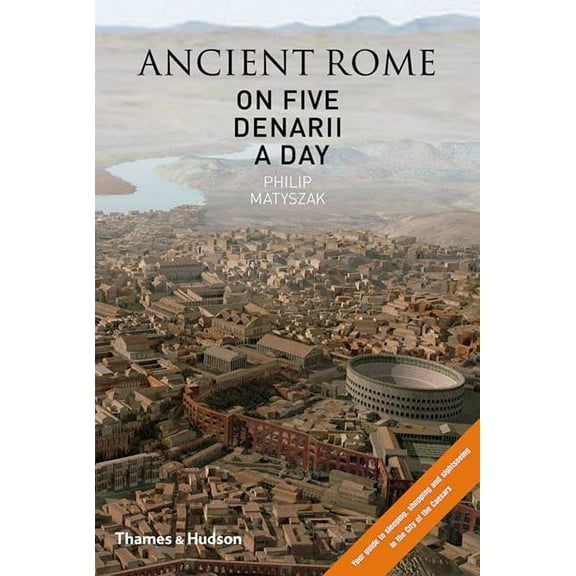 Ancient Rome on 5 Denarii a Day, (Hardcover)