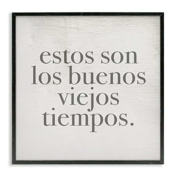 Stupell Industries Los Buenos Viejos Tiempos Inspirational Quotes & Sayings Painting Black Framed Art Print Wall Art, 12 x 12