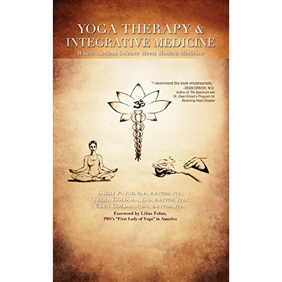 Pre-Owned Yoga Therapy & Integrative Medicine: Where Ancient Science Meets Modern Medicine (Paperback) 159120366X 9781591203667
