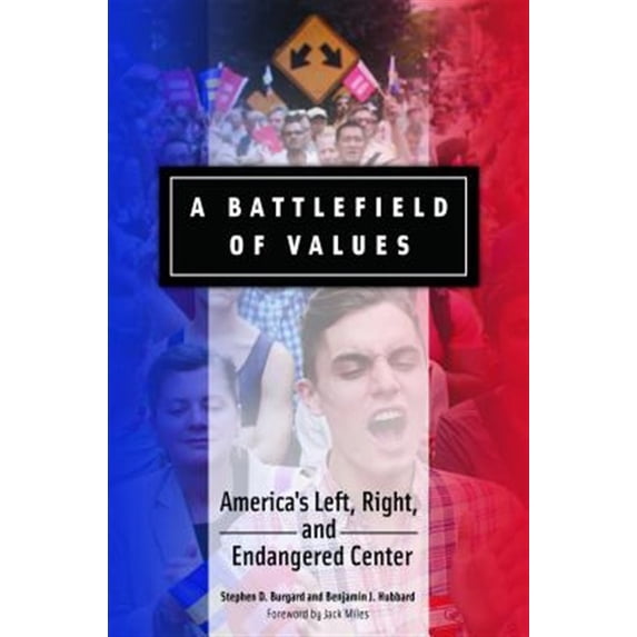 Pre-Owned A Battlefield of Values: America's Left, Right, and Endangered Center