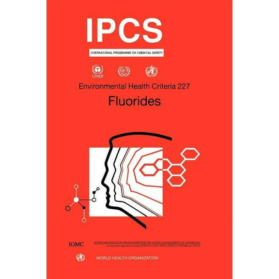 Environmental Health Criteria: Fluorides: Environmental Health Criteria Series No. 227 (Paperback)