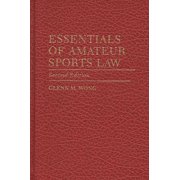 Pre-Owned Essentials of Amateur Sports Law: Second Edition (Hardcover) 0275948102 9780275948108