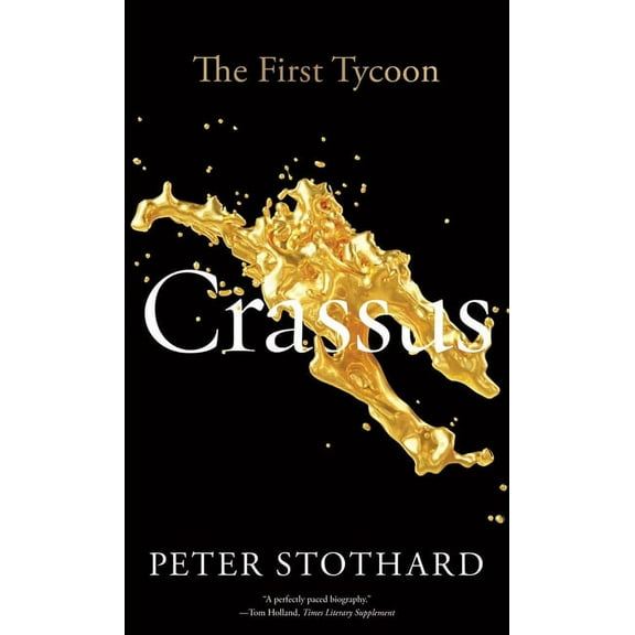 Ancient Lives Crassus: The First Tycoon, (Paperback)