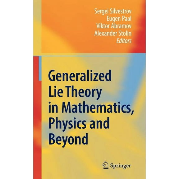 Generalized Lie Theory in Mathematics, Physics and Beyond, (Hardcover)