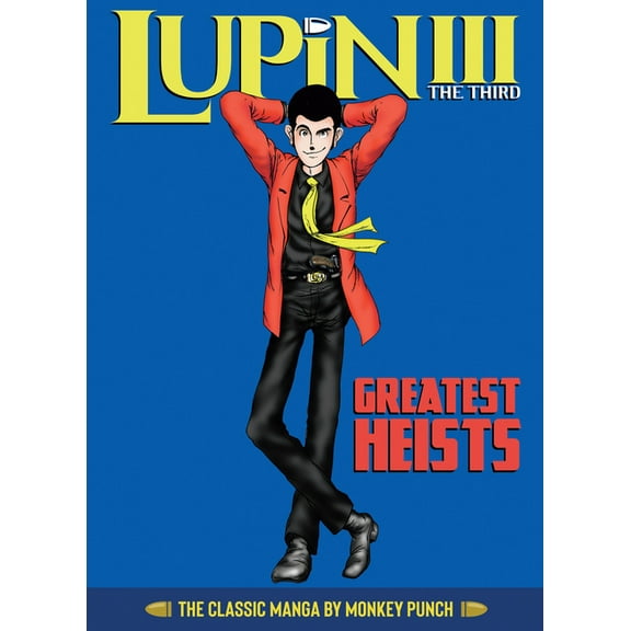 Lupin III (Lupin the 3rd): Greatest Heists - The Classic Manga Collection, (Hardcover)