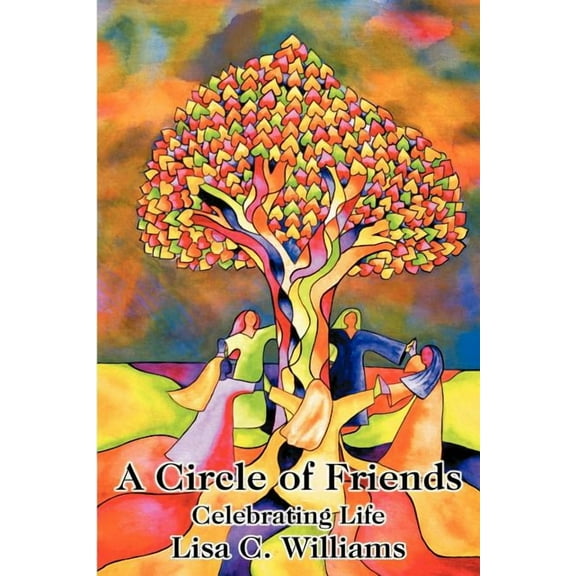 A Circle of Friends: Celebrating Life, (Paperback)