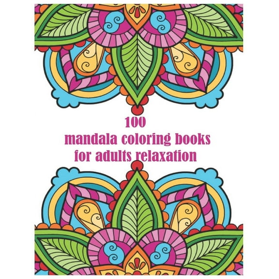 100 mandala coloring books for adults relaxation: for adults spiral bound Balance, Harmony, and Spiritual Designs for Re, (Paperback)