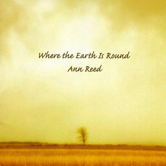 Ann Reed - Where the Earth Is Round - Music & Performance - CD