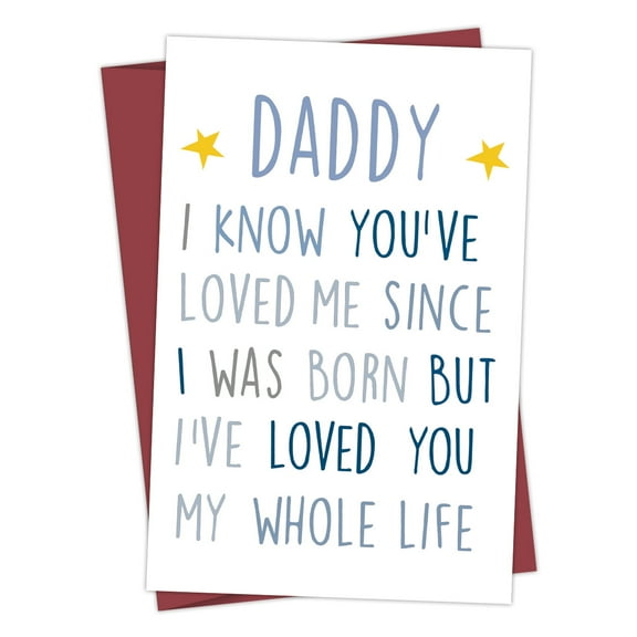 Daddy Card - "I’ve Loved You My Whole Life" Greeting Card for Father's Day - Includes Envelope - Perfect Gift for Dad, Papa or Father Figure