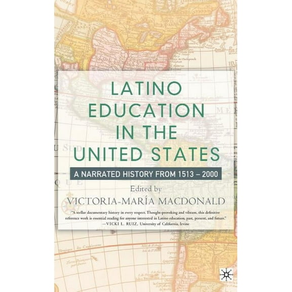 Latino Education in the United States: A Narrated History from 1513-2000, (Hardcover)