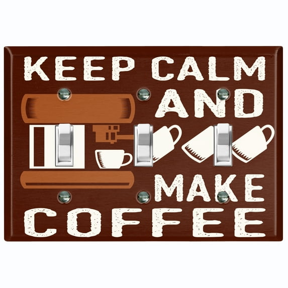 Metal Light Switch Wall Plate Outlet Cover (Keep Calm And Make Coffee Brown - Triple Toggle)