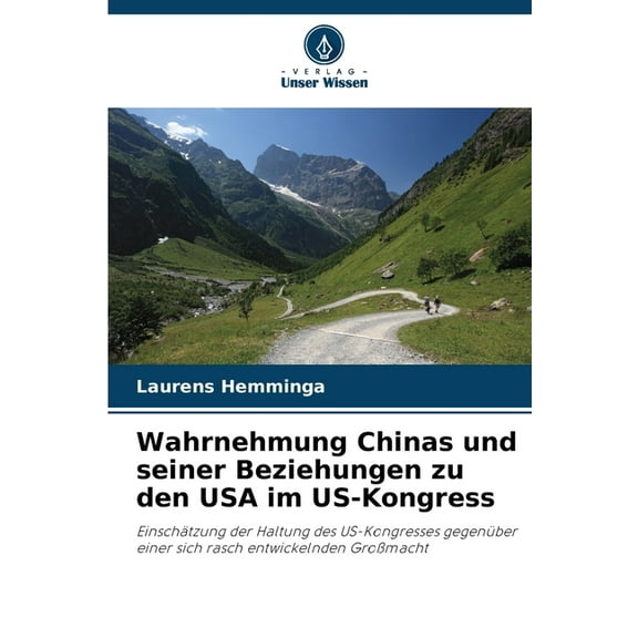 Wahrnehmung Chinas und seiner Beziehungen zu den USA im US-Kongress, (Paperback)
