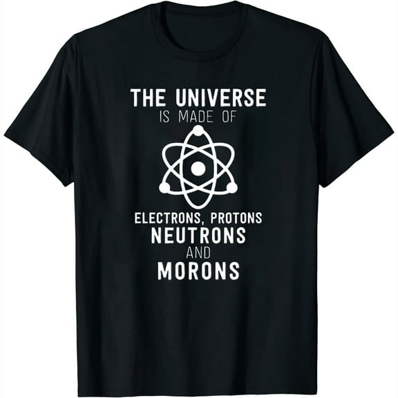 Womens Science Shirt - The Universe Is Made Of Morons Black