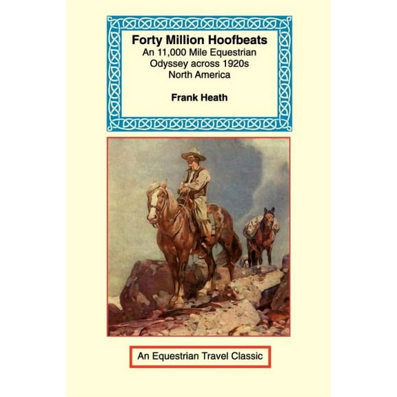 Equestrian Travel Classics: Forty Million Hoofbeats (Paperback)