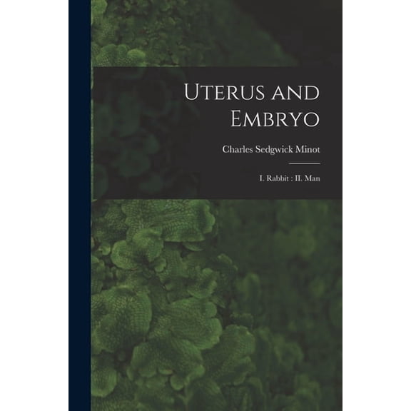 Uterus and Embryo: I. Rabbit: II. Man (Paperback)