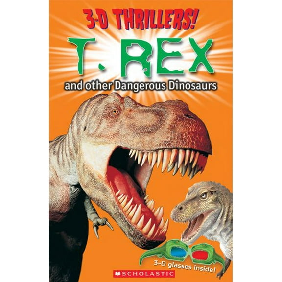 Pre-Owned T. Rex and Other Dangerous Dinosaurs [With 3-D Glasses] (Paperback) 0545218489 9780545218481