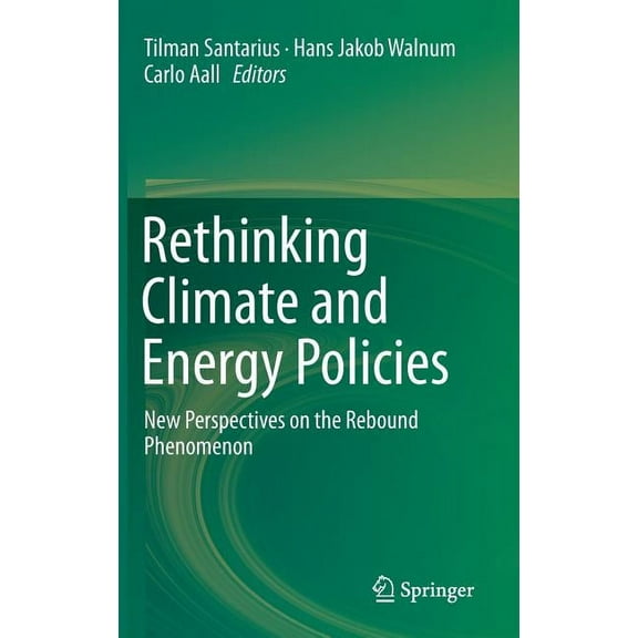 Rethinking Climate and Energy Policies: New Perspectives on the Rebound Phenomenon, (Hardcover)
