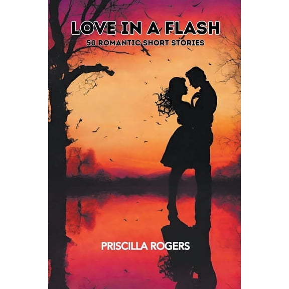 Love In A Flash - 50 Romantic Short Stories, (Paperback)