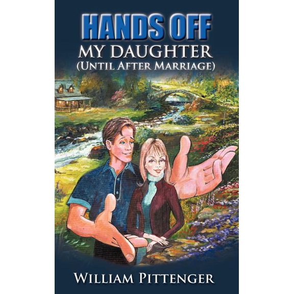 HANDS OFF MY DAUGHTER (Until After Marriage), (Hardcover)