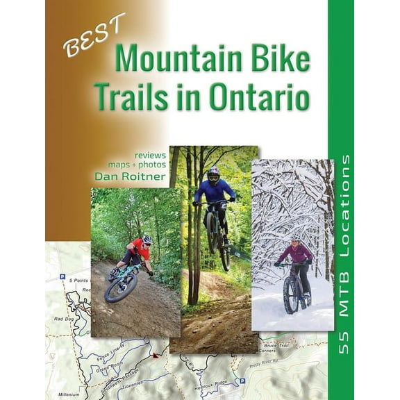 Best Mountain Bike Trails in Ontario: 55 MTB Locations, (Paperback)