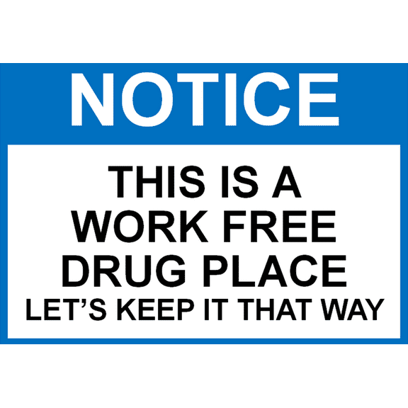 Funny Sign Sticker: Notice  This Is A Work Free Drug Place