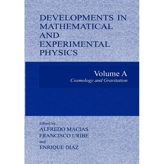 Developments in Mathematical and Experimental Physics: Volume A: Cosmology and Gravitation, (Paperback)