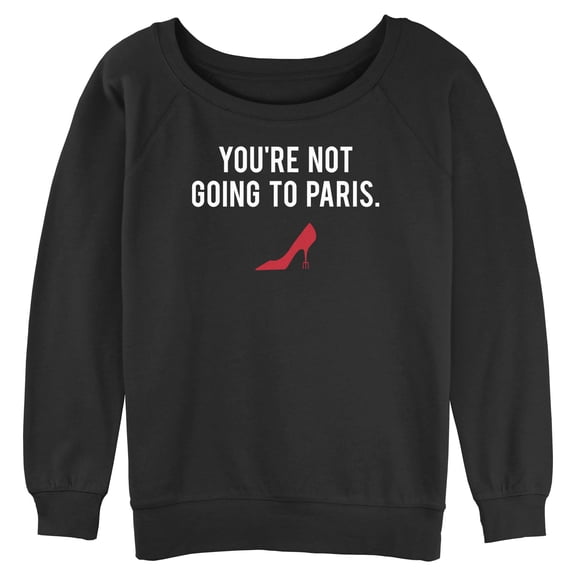 Juniors The Devil Wears Prada You Are Not Going to Paris Classic Quote Sweatshirt