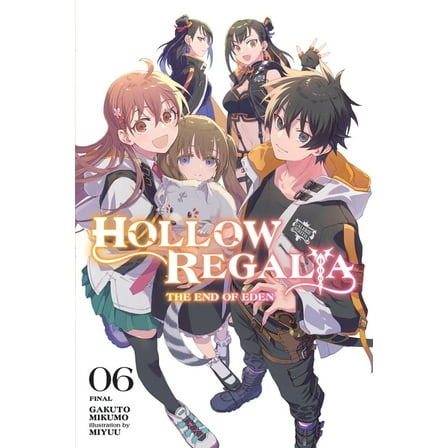 Hollow Regalia (Light Novel) Hollow Regalia, Vol. 6 (Light Novel): The End of Eden Volume 6, Book 6, (Paperback)
